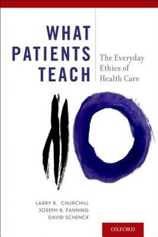 Kniha What Patients Teach Larry Churchill