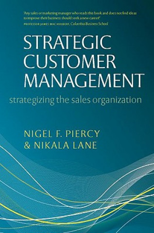 Kniha Strategic Customer Management Nigel F. Piercy