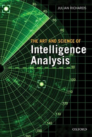 Könyv Art and Science of Intelligence Analysis Julian Richards