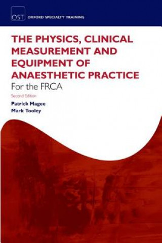 Книга Physics, Clinical Measurement and Equipment of Anaesthetic Practice for the FRCA Magee