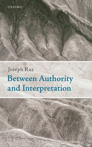 Knjiga Between Authority and Interpretation Raz