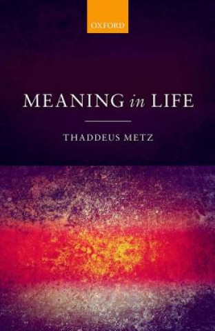 Libro Meaning in Life Thaddeus Metz