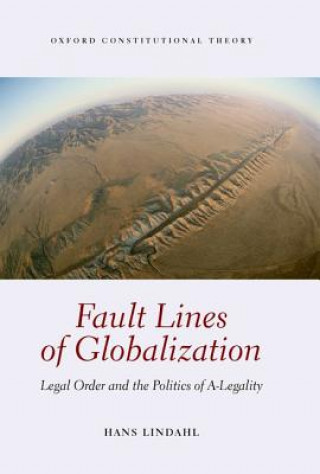 Βιβλίο Fault Lines of Globalization Hans (Professor of Legal Philosophy at Tilburg University and Research Fellow of the Stellenbosch Institute for Advanced Study) Lindahl