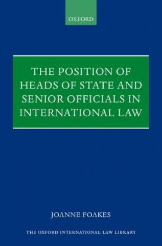 Kniha Position of Heads of State and Senior Officials in International Law Joanne S Foakes