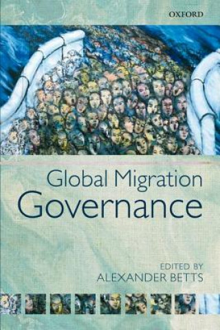 Książka Global Migration Governance Alexander Betts