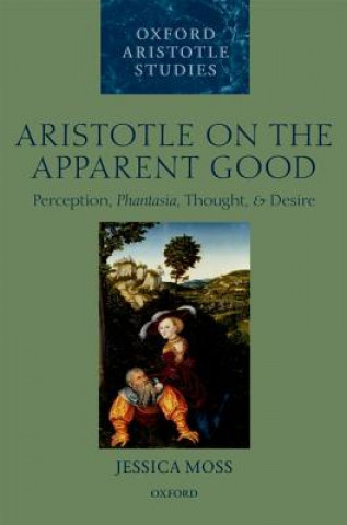 Книга Aristotle on the Apparent Good Jessica Moss