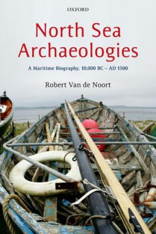 Kniha North Sea Archaeologies Van de Noort