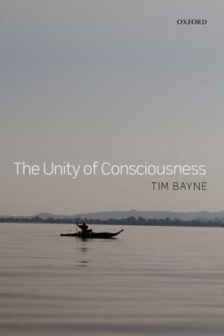 Kniha Unity of Consciousness Tim (University of Oxford) Bayne