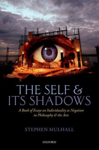 Könyv Self and its Shadows Professor Stephen Mulhall