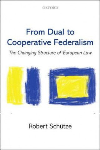 Книга From Dual to Cooperative Federalism Robert Schutze