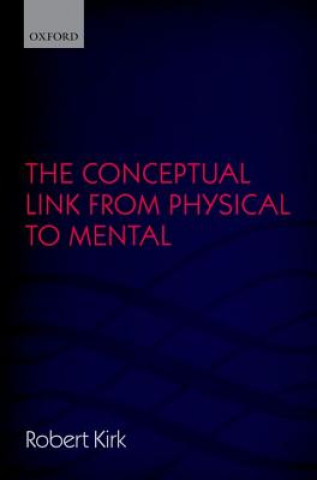 Kniha Conceptual Link from Physical to Mental Robert Kirk
