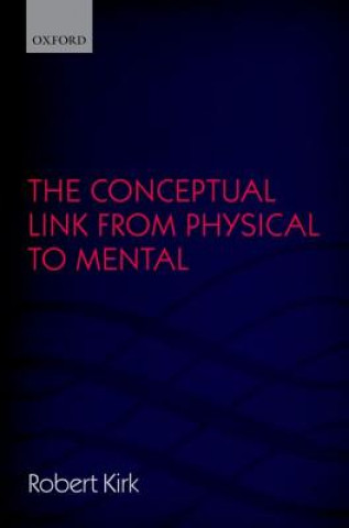 Książka Conceptual Link from Physical to Mental Robert Kirk