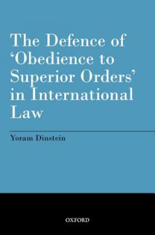 Kniha Defence of 'Obedience to Superior Orders' in International Law Dinstein