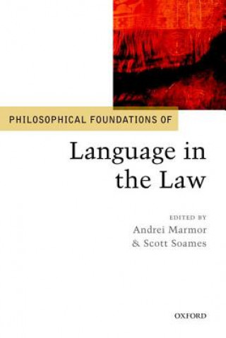Könyv Philosophical Foundations of Language in the Law Andrei Marmor