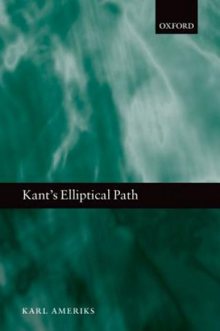 Książka Kant's Elliptical Path Karl (University of Notre Dame) Ameriks