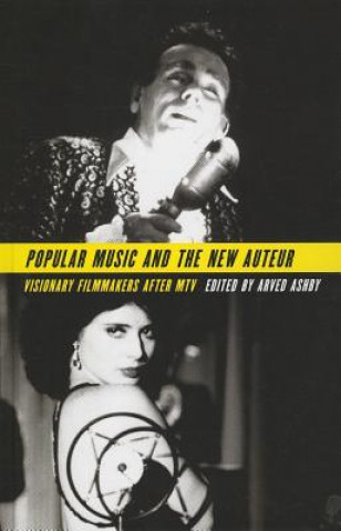 Книга Popular Music and the New Auteur Arved Ashby