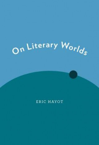 Kniha On Literary Worlds Hayot