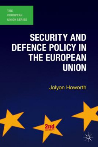 Kniha Security and Defence Policy in the European Union Jolyon Howorth