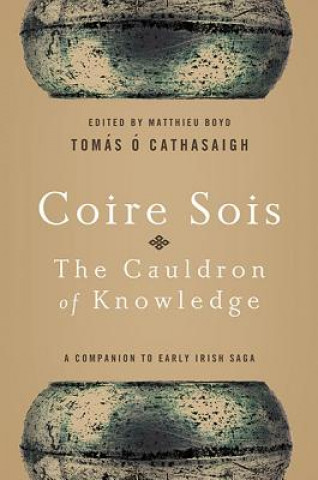 Knjiga Coire Sois, The Cauldron of Knowledge Tomas O Cathasaigh