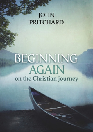 Book Beginning Again on the Christian Journey John Pritchard