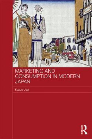 Książka Marketing and Consumption in Modern Japan Kazuo Usui