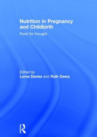 Könyv Nutrition in Pregnancy and Childbirth Lorna Davies
