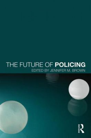 Libro Future of Policing Jennifer M Brown