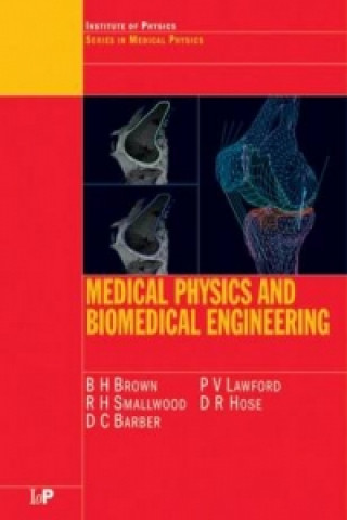 Knjiga Medical Physics and Biomedical Engineering B. H. Brown