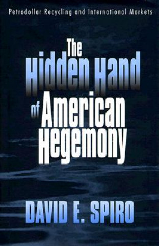 Książka Hidden Hand of American Hegemony David E Spiro