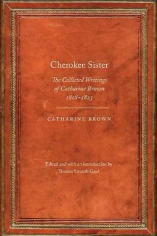 Kniha Cherokee Sister Catharine Brown