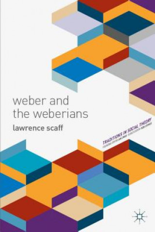 Книга Weber and the Weberians Lawrence Scaff