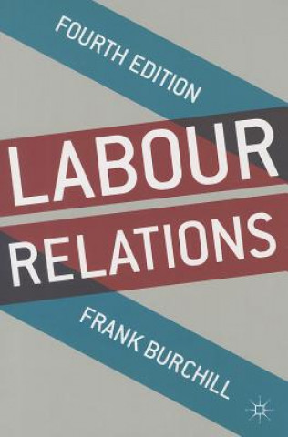 Kniha Labour Relations Frank Burchill