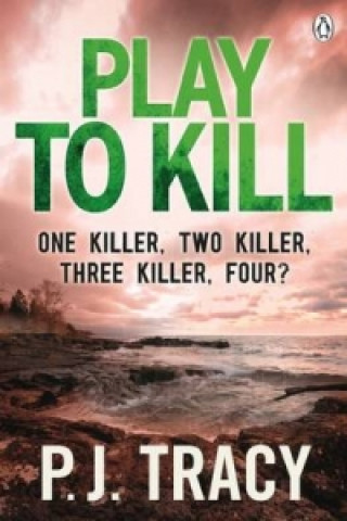 Könyv Play to Kill P.J. Tracy