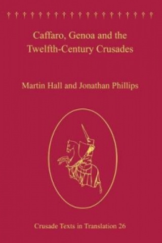 Libro Caffaro, Genoa and the Twelfth-Century Crusades Martin Hall