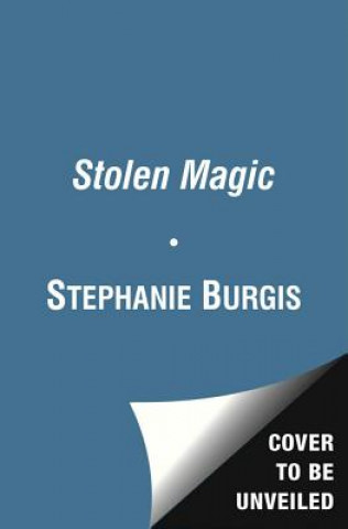 Knjiga Stolen Magic Stephanie Burgis