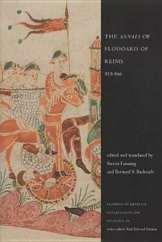 Carte 'Annals' of Flodoard of Reims, 919-966 Bernard S Bachrach