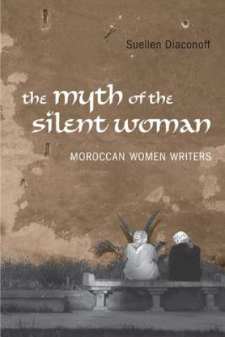 Kniha Myth of the Silent Woman Suellen Diaconoff