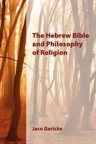 Knjiga Hebrew Bible and Philosophy of Religion Jaco Gericke