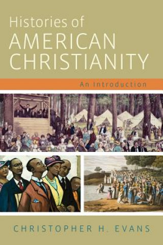 Книга Histories of American Christianity Christopher H Evans