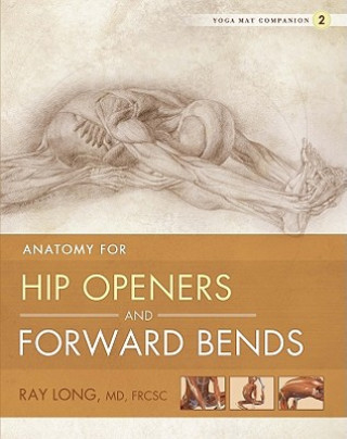 Knjiga Yoga Mat Companion 2:  Hip Openers & Forward Bends Ray Long