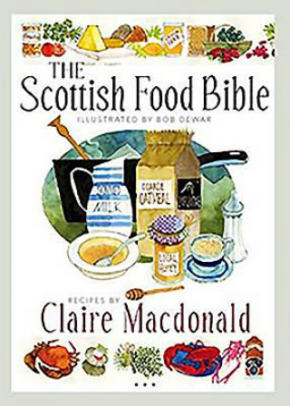 Könyv Scottish Food Bible Claire Macdonald