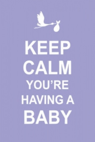 Buch Keep Calm You're Having a Baby 