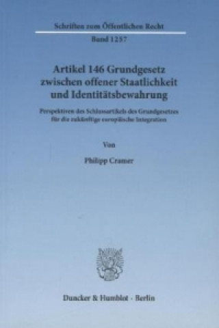 Carte Artikel 146 Grundgesetz zwischen offener Staatlichkeit und Identitätsbewahrung. Philipp Cramer