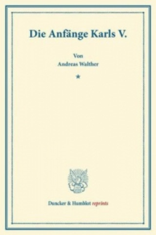 Βιβλίο Die Anfänge Karls V. Andreas Walther