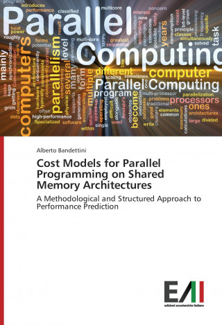 Książka Cost Models for Parallel Programming on Shared Memory Architectures Alberto Bandettini