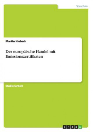 Kniha europaische Handel mit Emissionszertifikaten Martin Hiebsch