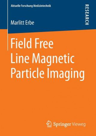 Книга Field Free Line Magnetic Particle Imaging Marlitt Erbe