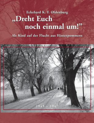 Könyv Dreht Euch noch einmal um! Eckehard K. F. Oldenburg