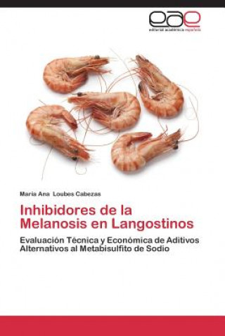 Könyv Inhibidores de La Melanosis En Langostinos María Ana Loubes Cabezas