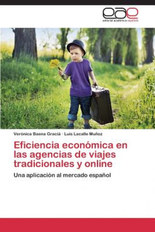 Kniha Eficiencia Economica En Las Agencias de Viajes Tradicionales y Online Verónica Baena Graciá